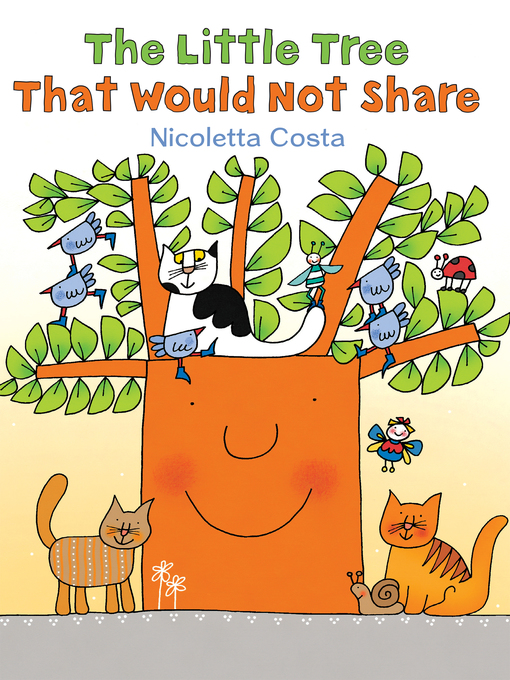 Title details for The Little Tree That Would Not Share by Nicoletta Costa - Available